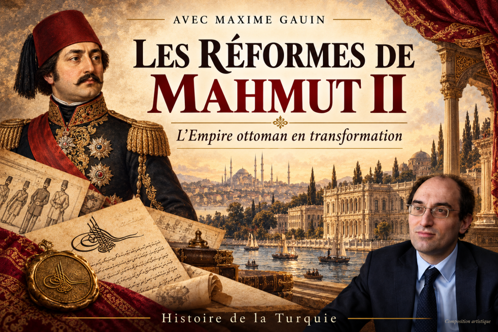 Les réformes de Mahmut II avec Maxime Gauin. Composition artistique.