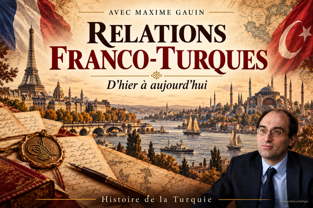 Relations franco-turques avec Maxime Gauin. Composition artistique.